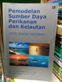Pemodelan sumber daya perikanan dan kelautan: untuk analisis kebijakan