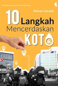 10 Langkah mencerdaskan kota: seri smart city dari sisi perencana kota