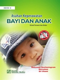 Asuhan keperawatan bayi dan anak: untuk perawatan dan bidan