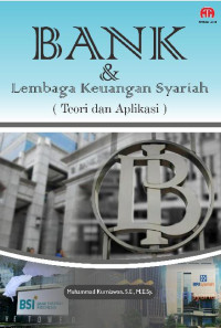 Bank & lembaga keuangan syariah :teori dan aplikasi