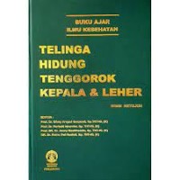 Buku ajar ilmu kesehatan telinga hidung tenggorok kepala & leher