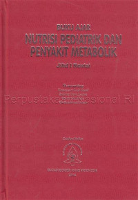 Buku ajar nutrisi pediatrik dan penyakit metabolik jilid 1