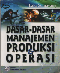 Dasar-dasar manajemen produksi dan operasi