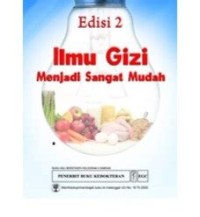 Ilmu Gizi Menjadi Sangat Mudah (Nutrition Made Incredibly Easy)