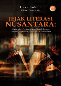 Jejak literasi nusantara: merangkai pembangunan, sosial-budaya, potensi kepulauan, kebangsaan dan sastra