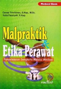 Malpraktik etika & perawat: penyelesaian sengketa melalui mediasi