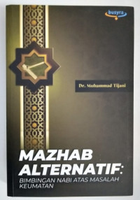 Mazhab alternatif: bimbingan nabi atas masalah keumatan