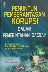 Penuntun pemberantasan korupsi dalam pemerintahan daerah