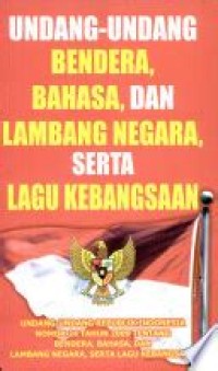 Undang-Undang Bendera, Bahasa, dan Lambang Negara, serta Lagu Kebangsaan