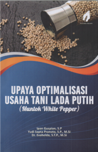 Upaya optimalisasi usaha tani lada putih (Muntok white pepper)