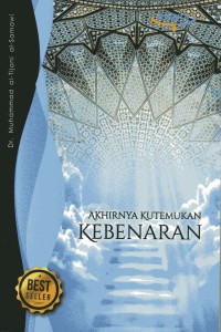 Akhirnya kutemukan kebenaran: Kisah Pencarian Spriritual =Tsumma Ihtadaytu